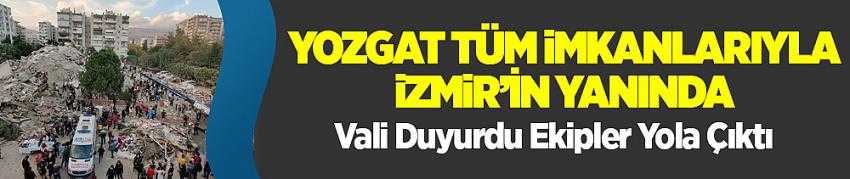 Yozgat tüm imkanlarıyla İzmir'in yanında