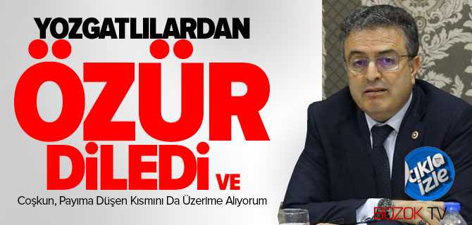 Coşkun, Yozgatlılardan Özür Diledi