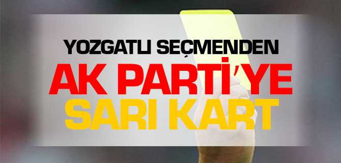 Yozgatlı Seçmenden Ak Parti'ye Sarıkart