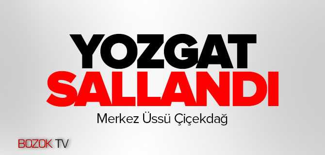 Yozgat'ta Deprem