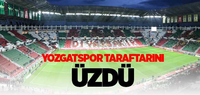 Yozgatspor 1959 FK Taraftarını Üzdü
