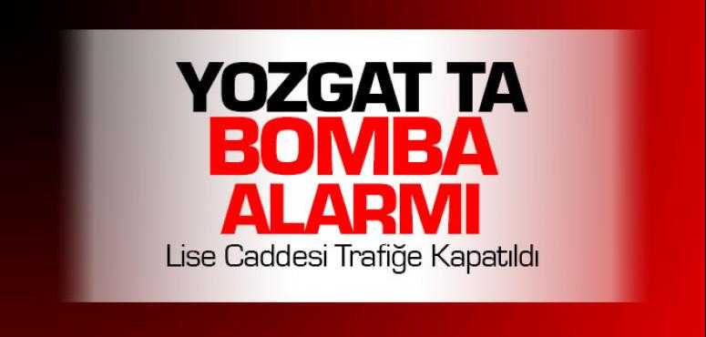 Yozgat'ta Bomba Alarmı
