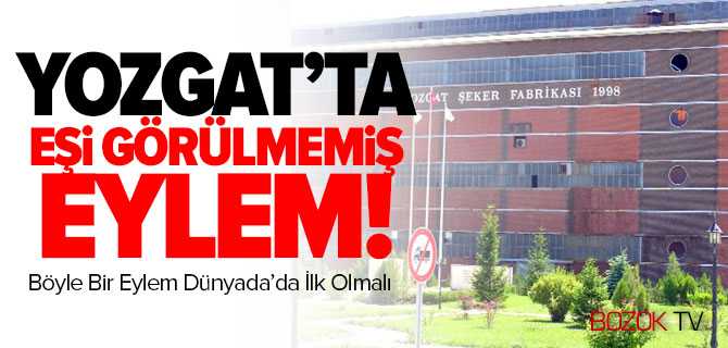 Yozgat'ta Eşi Görülmemiş Eylem
