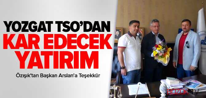Yozgat TSO'dan Karlılı Yatırım