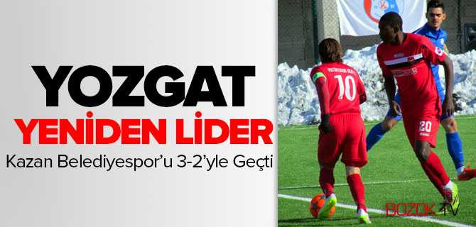 Yozgatspor Yeniden Lider Kazan'ı 3-2'yle Geçti
