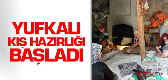 Yufkalı Kış Hazırlığı Başladı