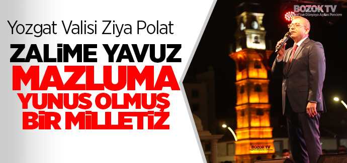Vali Ziya Polat, Zalime yavuz mazluma yunus olmuş bir milletiz