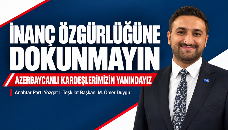 Yozgat’tan Azerbaycan’da inanç özgürlüğü çağrısı