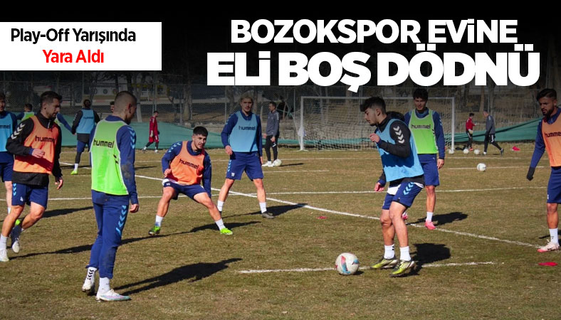 Bozokspor evine eli boş döndü